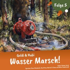 Einschlafgeschichten für Kinder ab 3 Jahren | Goldi & Hubi – Wasser Marsch! (Staffel 2, Folge 5)