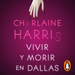 Vivir y morir en Dallas (Sookie Stackhouse 2)