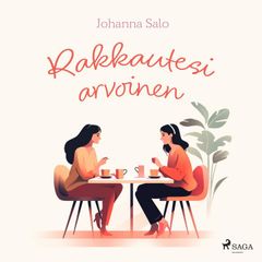 Rakkautesi arvoinen