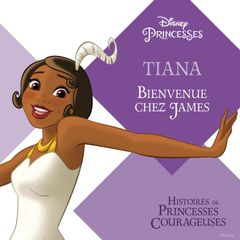 Tiana: Bienvenue chez James