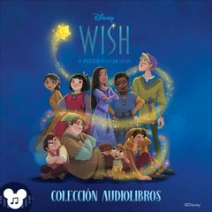 Disney Wish: El Poder de los Deseos Colección Audiolibros