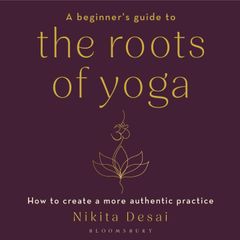 A Beginner's Guide to the Roots of Yoga