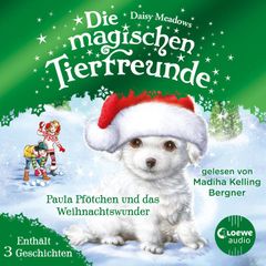 Die magischen Tierfreunde - Paula Pfötchen und das Weihnachtswunder