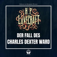 Der Fall des Charles Dexter Ward