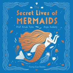 The Secret Lives of Mermaids