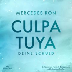 Die Culpa-Mía-Trilogie 2: Culpa Tuya – Deine Schuld