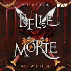 Belle Morte – Teil 2: Rot wie Liebe