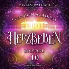 Franklin Academy, Episode 10 - Herzbeben