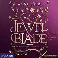 Jewel & Blade. Die Wächter von Knightsbridge [Band 1 (ungekürzt)]