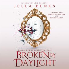 Broken by Daylight - Enemies to Lovers - Vampir Romantasy Hörbuch