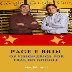 Page e Brin: Os Visionários por Trás do Google