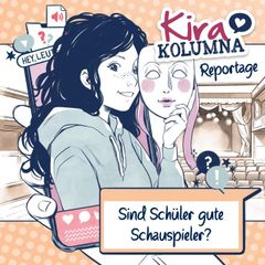 Kira Kolumna, Kira Kolumna Reportage, Sind Schüler gute Schauspieler?