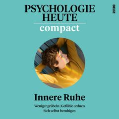 Psychologie Heute Compact 77: Innere Ruhe