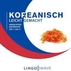 Koreanisch Leicht Gemacht - Absoluter Anfänger - Teil 1 von 3