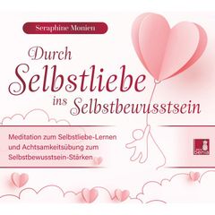 Durch Selbstliebe ins Selbstbewusstsein