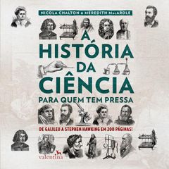 A história da ciência para quem tem pressa