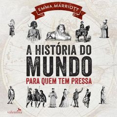 A história do mundo para quem tem pressa