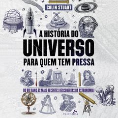 A História do Universo para quem tem pressa