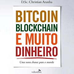 Bitcoin, Blockchain e muito dinheiro