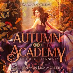 Autumn Academy - Die Tochter des Nebels