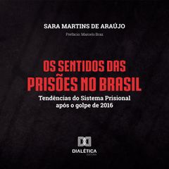 Os Sentidos das Prisões no Brasil