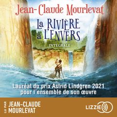 La rivière à l'envers - L'intégrale