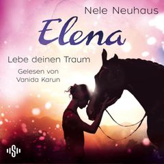 Elena – Ein Leben für Pferde 8: Lebe deinen Traum