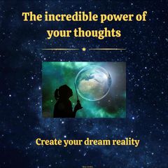 The Incredible Power of Your Thoughts