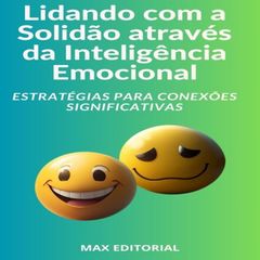 Lidando com a Solidão através da Inteligência Emocional