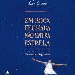 Em boca fechada não entra estrela