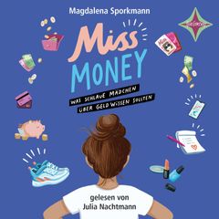 Miss Money - Was schlaue Mädchen über Geld wissen sollten