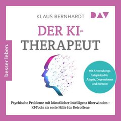 Der KI-Therapeut. Psychische Probleme mit künstlicher Intelligenz überwinden – KI-Tools als erste Hilfe für Betroffene