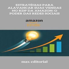 Estratégias para Alavancar Suas Vendas no KDP da Amazon: O Poder das Redes Sociais