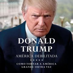 América Debilitada: Como tornar a América grande outra vez