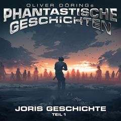 Phantastische Geschichten, Joris Geschichte Teil 1