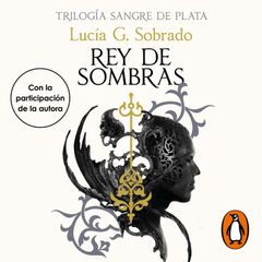 Rey de sombras (Trilogía Sangre de Plata 2)