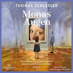 Monas Augen – Eine Reise zu den schönsten Kunstwerken unserer Zeit