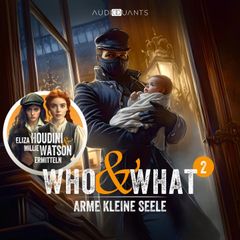 Folge 2: Arme kleine Seele (Who & What)