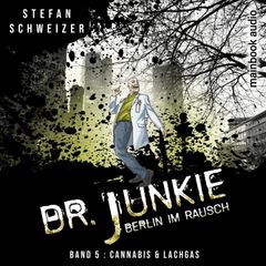 Dr. Junkie - Berlin im Rausch