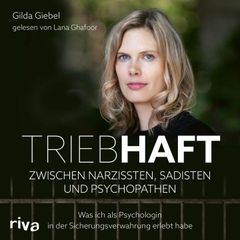 Triebhaft – Zwischen Narzissten, Sadisten und Psychopathen