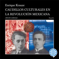 Caudillos culturales en la Revolución mexicana