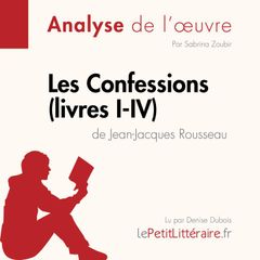 Les Confessions (livres I-IV) de Jean-Jacques Rousseau (Fiche de lecture)