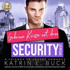 Geheime Küsse mit dem Security-Specialist: A Friends to Lovers Romance