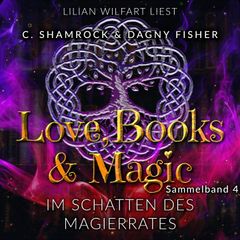 Im Schatten des Magierrates: Love, Books & Magic - Sammelband 4 (Sammelbände Love, Books & Magic)