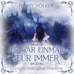 Es war einmal für immer - Romantasy Märchen Hörbuch