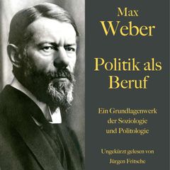 Max Weber: Politik als Beruf