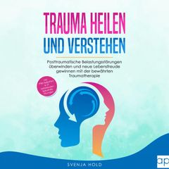 Trauma heilen und verstehen