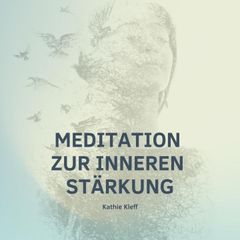 Meditation zur inneren Stärkung