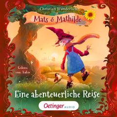 Mats und Mathilde 2. Eine abenteuerliche Reise