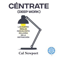 Céntrate (Deep Work)